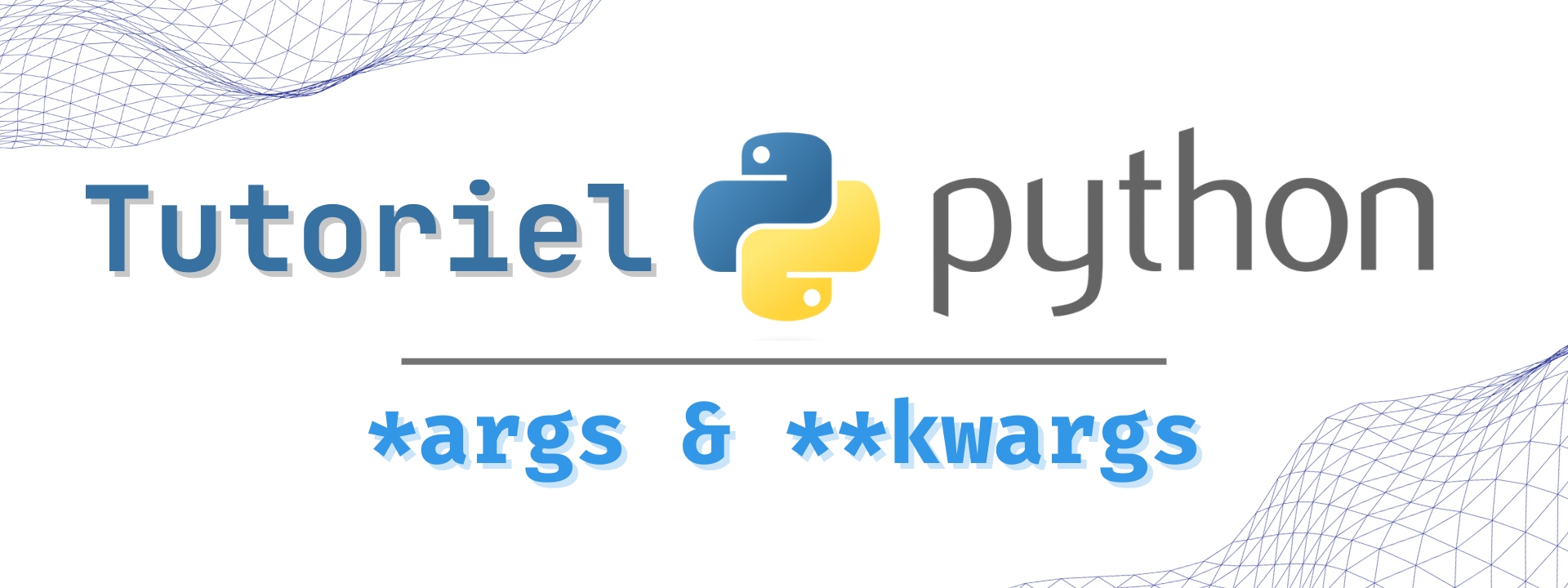 Comprendre les arguments Python *args... | DataScientist.fr